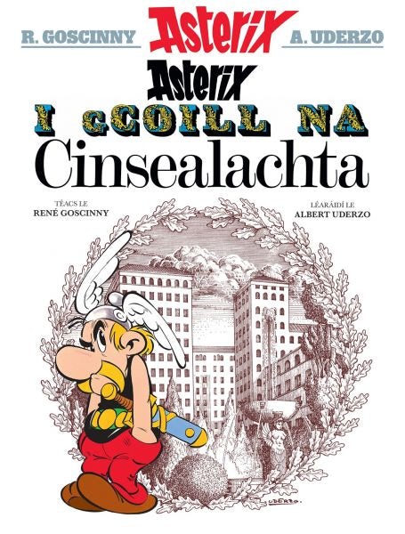 Cover image for Asterix i Ngaeilge: Asterix i Gcoill Na Cinsealachta (Asterix in Irish), isbn: 9781906587932