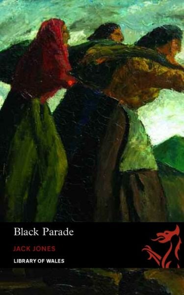 Cover image for Library of Wales: Black Parade, isbn: 9781906998141