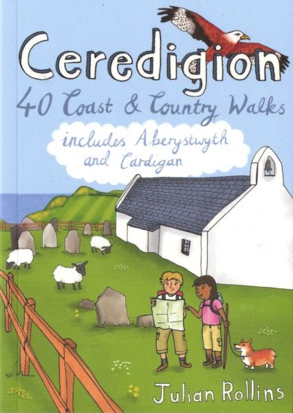 Cover image for Ceredigion - 40 Coast and County Walks, isbn: 9781907025419