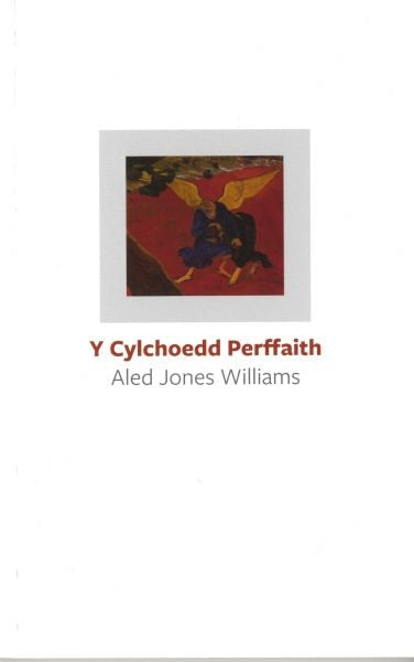 Cover image for Y Cylchoedd Perffaith, isbn: 9781907424052