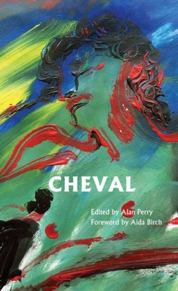 Cover image for Cheval - The Terry Hetherington Award Anthology 2012, isbn: 9781908069856