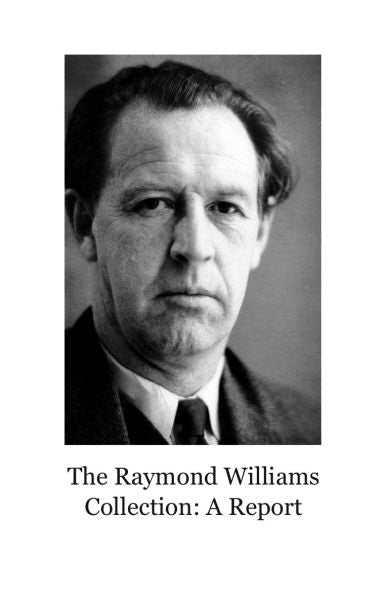 Cover image for Raymond Williams Collection, The: A Report, isbn: 9781908069924