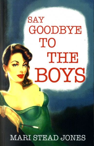 Cover image for Say Goodbye to the Boys, isbn: 9781908069979