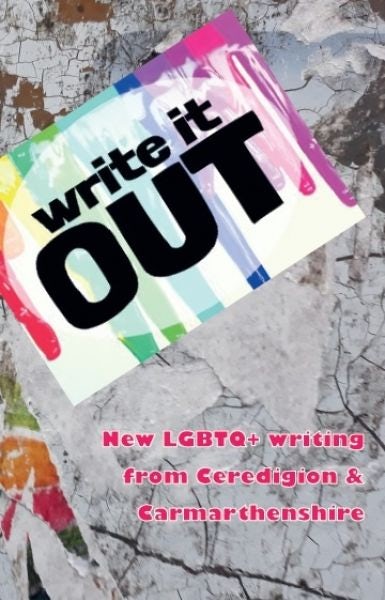 Cover image for Write It out - New Lgbtq+ Writing from Ceredigion & Carmarthenshie, isbn: 9781908146038