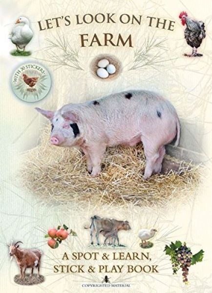 Cover image for Let's Look on the Farm - A Spot & Learn, Stick & Play Book, isbn: 9781908489128