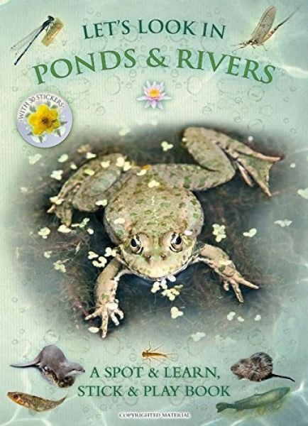 Cover image for Let's Look in Ponds and Rivers - A Spot & Learn, Stick & Play Book, isbn: 9781908489135