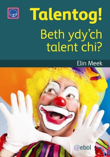 Cover image for Cyfres Darllen Difyr: Talentog! - Beth ydy'ch talent chi?, isbn: 9781908574688