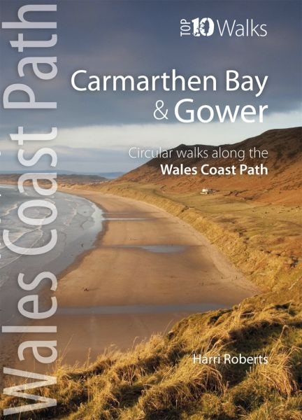 Cover image for Top 10 Walks - Wales Coast Path: Carmarthen Bay and Gower, isbn: 9781908632166