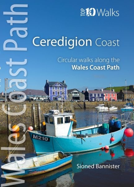 Cover image for Wales Coast Path - Top 10 Walks: The Ceredigion Coast, isbn: 9781908632289