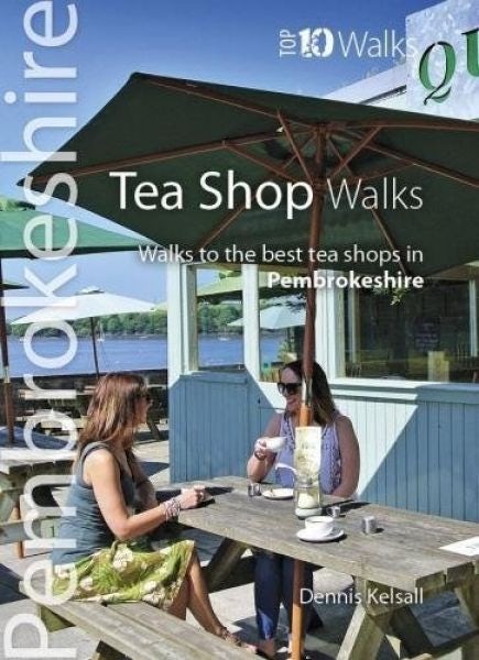 Cover image for Top 10 Walks: Pembrokeshire Tea Shop Walks, isbn: 9781908632487