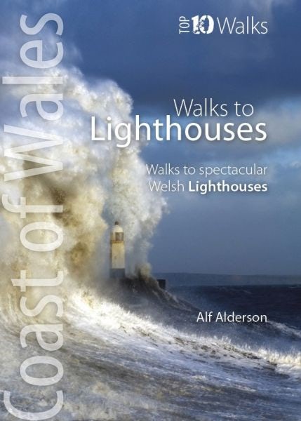 Cover image for Top 10 Walks: Walks to Lighthouses - Walks to Spectacular Welsh Lighthouses, isbn: 9781908632685