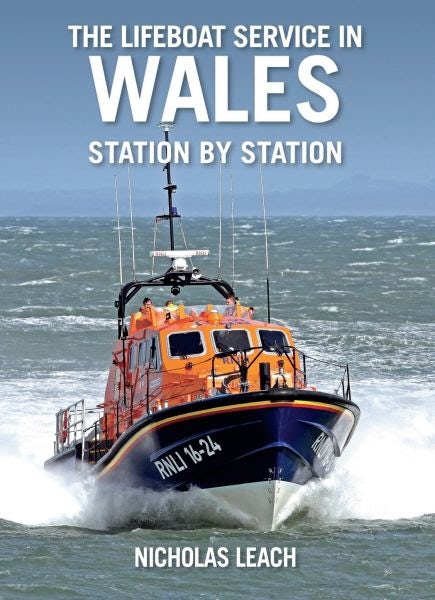 Cover image for The Lifeboat Service in Wales - Station by Station, isbn: 9781909540118