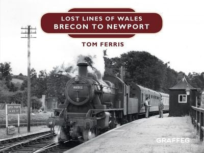 Cover image for Lost Lines of Wales: Brecon to Newport, isbn: 9781909823181