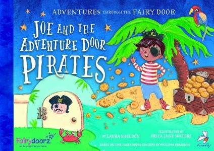 Cover image for Adventures Through the Fairy Door: Joe and the Adventure Door Pirates, isbn: 9781910080733