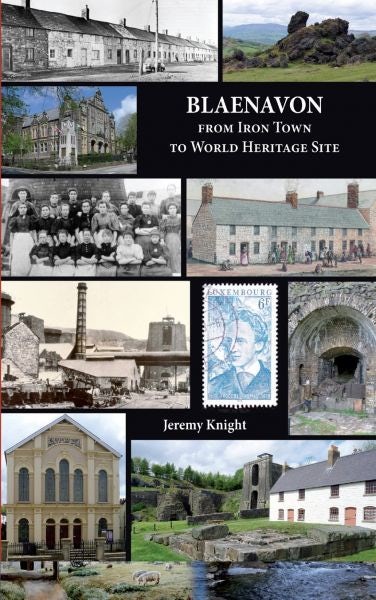 Cover image for Blaenavon - From Iron Town to World Heritage Site, isbn: 9781910839010
