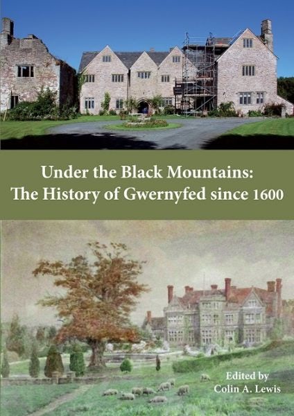 Cover image for Under the Black Mountains - History of Gwernyfed Since 1600, The, isbn: 9781910839157