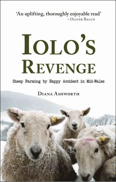 Cover image for Iolo's Revenge - Sheep Farming by Happy Accident in Mid-Wales, isbn: 9781910839249
