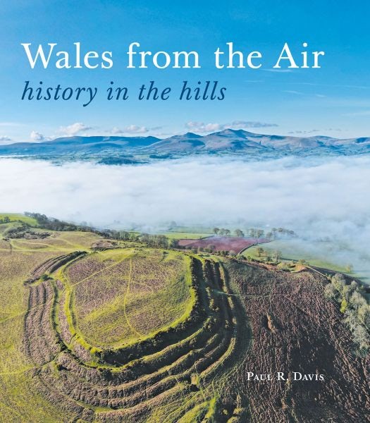 Cover image for Wales from the Air - History in the Hills, isbn: 9781910839690