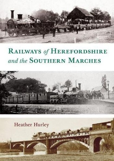 Cover image for Railways of Herefordshire and the Southern Marches, isbn: 9781910839850