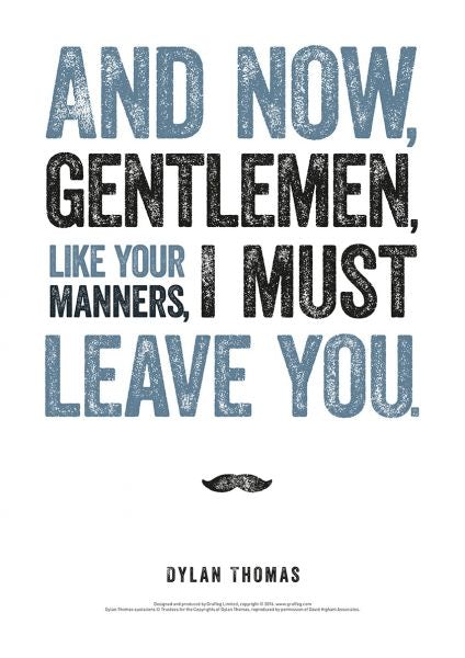 Cover image for Dylan Thomas Print: And Now, Gentlemen, like Your Manners, isbn: 9781910862827