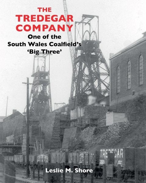 Cover image for Tredegar Company, The - One of the South Wales Coalfield's 'Big Three', isbn: 9781911038207