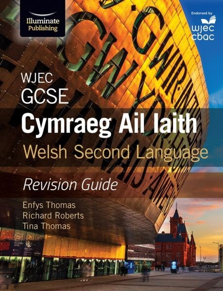 Cover image for WJEC GCSE Cymraeg Ail Iaith Welsh Second Language - Revision Guide, isbn: 9781911208471