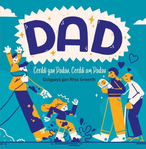 Cover image for Dad - Cerddi gan Dadau, Cerddi am Dadau, isbn: 9781911584483