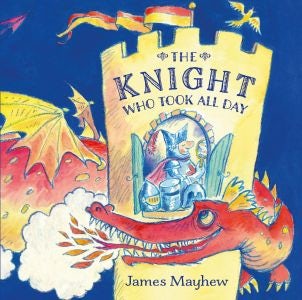 Cover image for The Knight Who Took All Day, isbn: 9781912050451