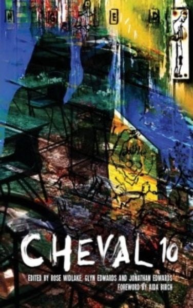 Cover image for Cheval 10 - The Terry Hetherington Award Anthology 2017, isbn: 9781912109562