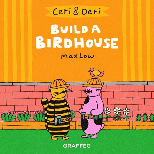 Cover image for Ceri & Deri: Build a Birdhouse, isbn: 9781912213733