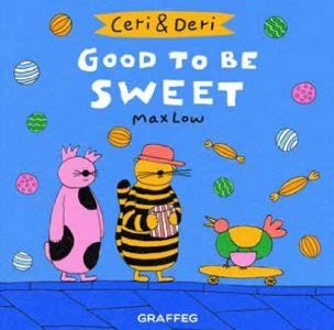 Cover image for Ceri & Deri: Good to Be Sweet, isbn: 9781912213757