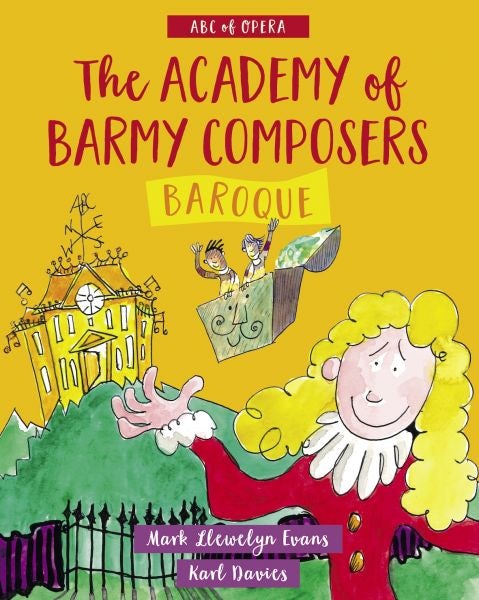 Cover image for ABC of Opera: Academy of Barmy Composers, The - Baroque, isbn: 9781912213863