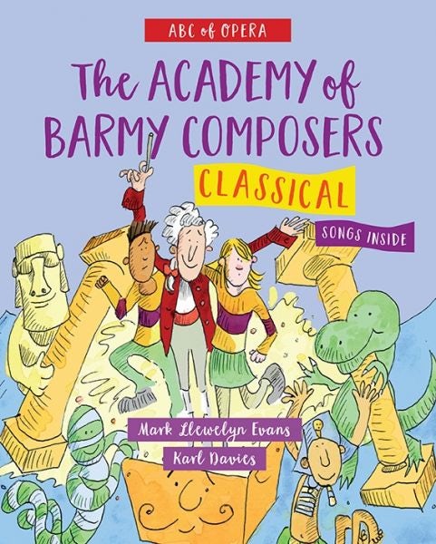 Cover image for ABC of Opera: The Academy of Barmy Composers - Classical, isbn: 9781912213870