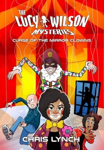 Cover image for The Lucy Wilson Mysteries: Curse of the Mirror Clowns, isbn: 9781912535101