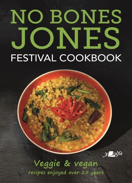 Cover image for No Bones Jones Festival Cookbook - Veggie & Vegan Recipes Enjoyed over 25 Years, isbn: 9781912631063