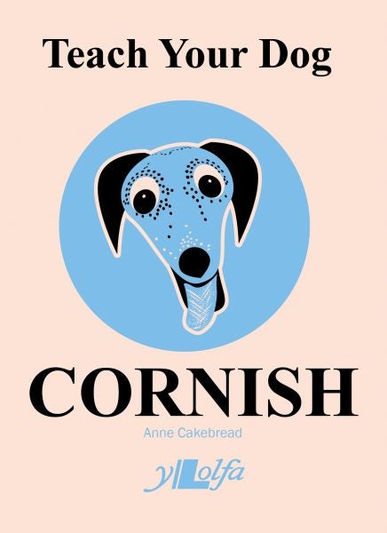 Cover image for Teach Your Dog Cornish, isbn: 9781912631100