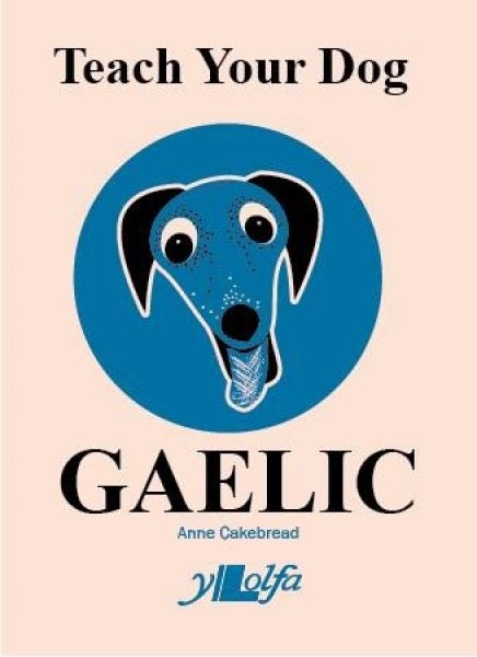 Cover image for Teach Your Dog Gaelic, isbn: 9781912631117