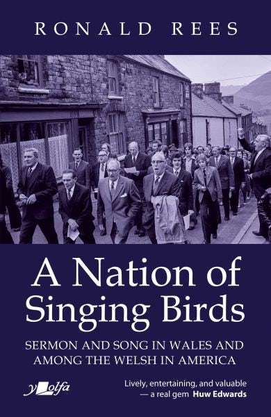 Cover image for A Nation of Singing Birds - Sermon and Song in Wales and Among the Welsh, isbn: 9781912631292