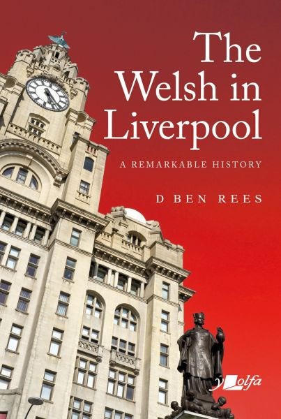 Cover image for Welsh in Liverpool, The - A Remarkable History, isbn: 9781912631360