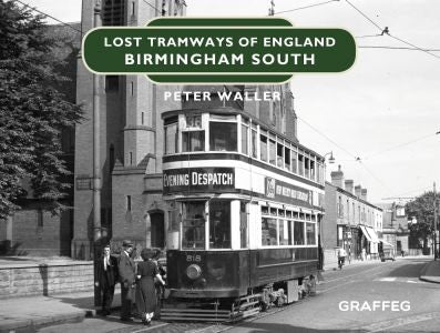 Cover image for Lost Tramways of England: Birmingham South, isbn: 9781912654383