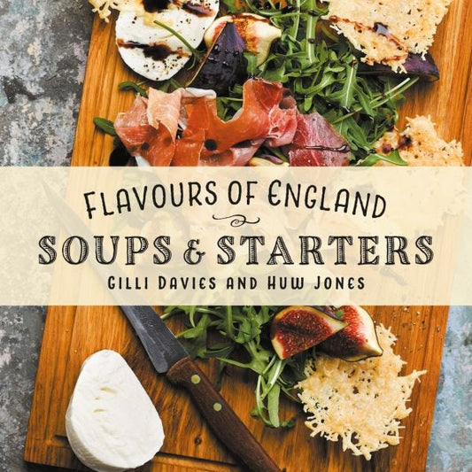 Cover image for Flavours of England: Soups and Starters, isbn: 9781912654765