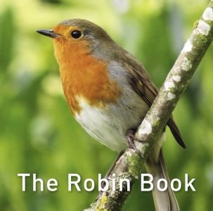 Cover image for Nature Book Series: The Robin Book, isbn: 9781912654994