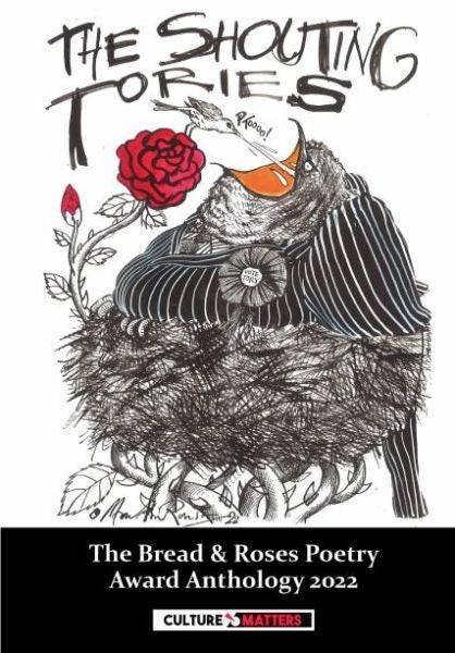 Cover image for Shouting Tories, The - The Bread and Roses Poetry Award Anthology 2022, isbn: 9781912710508