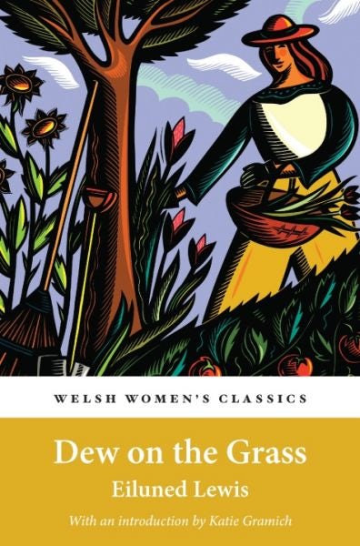 Cover image for Welsh Women's Classics: Dew on the Grass, isbn: 9781912905034