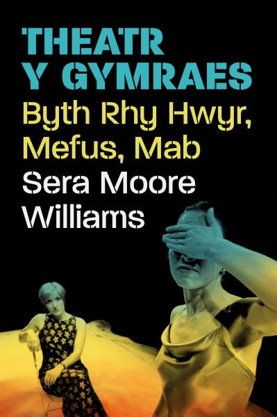 Cover image for Theatr y Gymraes: Byth Rhy Hwyr, Mefus, Mab, isbn: 9781912905317