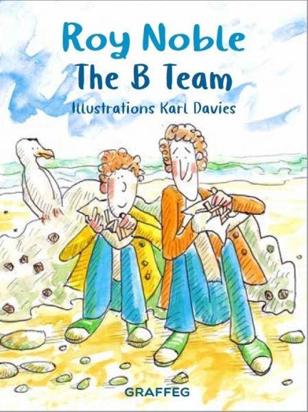 Cover image for The B Team, isbn: 9781913134433