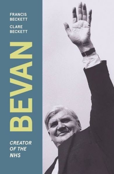 Cover image for Bevan - Creator of the NHS, isbn: 9781913368838
