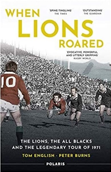 Cover image for When Lions Roared: The Lions, The All Blacks and the Legendary Tour of 1971, isbn: 9781913538163