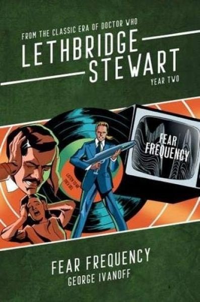 Cover image for Lethbridge-Stewart: Fear Frequency, isbn: 9781913637453