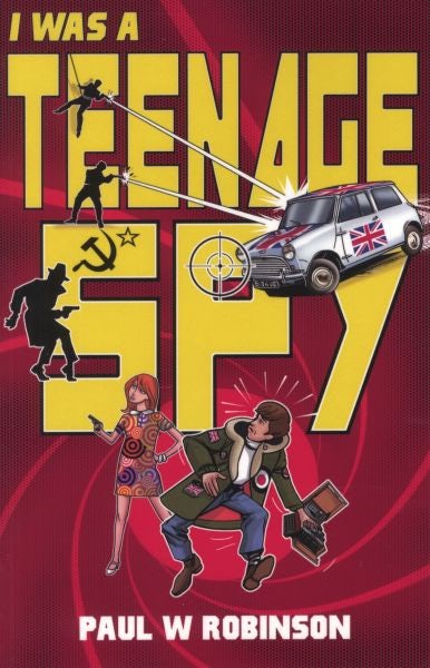 Cover image for I was a Teenage Spy, isbn: 9781913637491